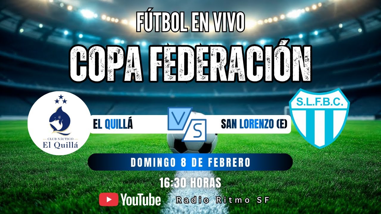 Copa Federación - Fecha 3, Náutico El Quillá - San Lorenzo de Esperanza en vivo