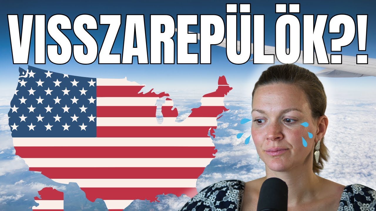 VISSZAREPÜLÖK AMERIKÁBA?! EGY SZOMORÚ VIDEÓ | Amerikai lány magyarul beszél