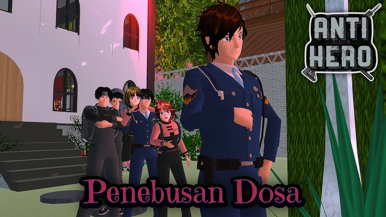 Anti Hero #13 [Penebusan Dosa] || SAKURA SCHOOL SIMULATOR DRAMA