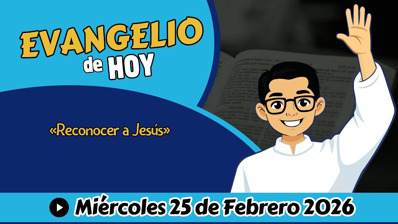 Evangelio de Hoy Miércoles 25 de Febrero 2026📖San Lucas 11, 29-32 | «Reconocer a Jesús»