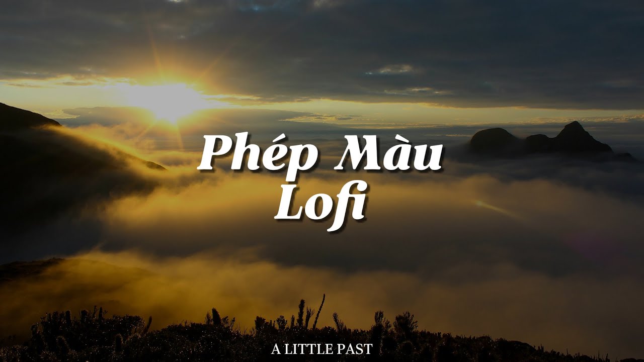 Phép Màu Lofi | Mounter x MAYDAYs, Minh Tốc | Lofi hay nhất | A Little Past