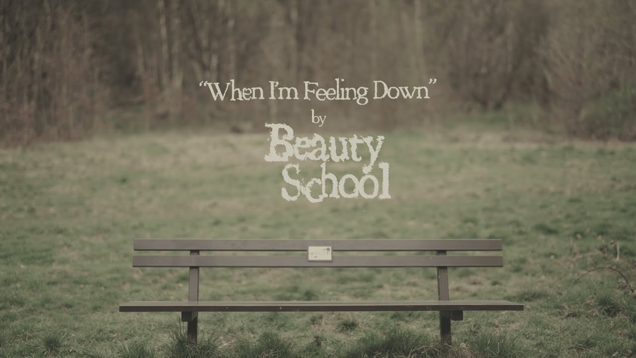 Beauty School - When I'm Feeling Down (Official Music Video)