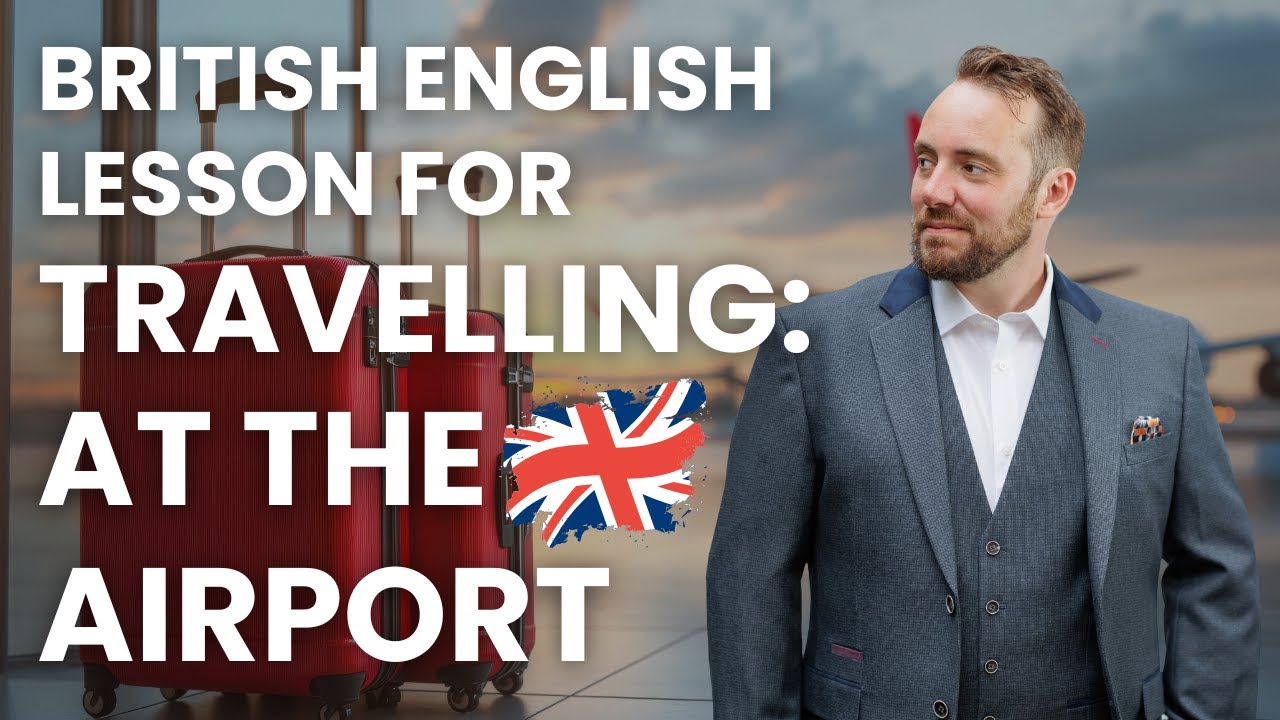 “British Airport Vocabulary | What to Say (and Understand) at the Airport in the UK”