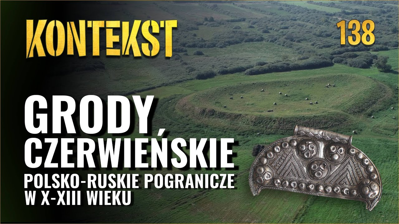 Grody Czerwieńskie. Polsko-ruskie pogranicze w X–XIII wieku - Marcin Wołoszyn | KONTEKST 138