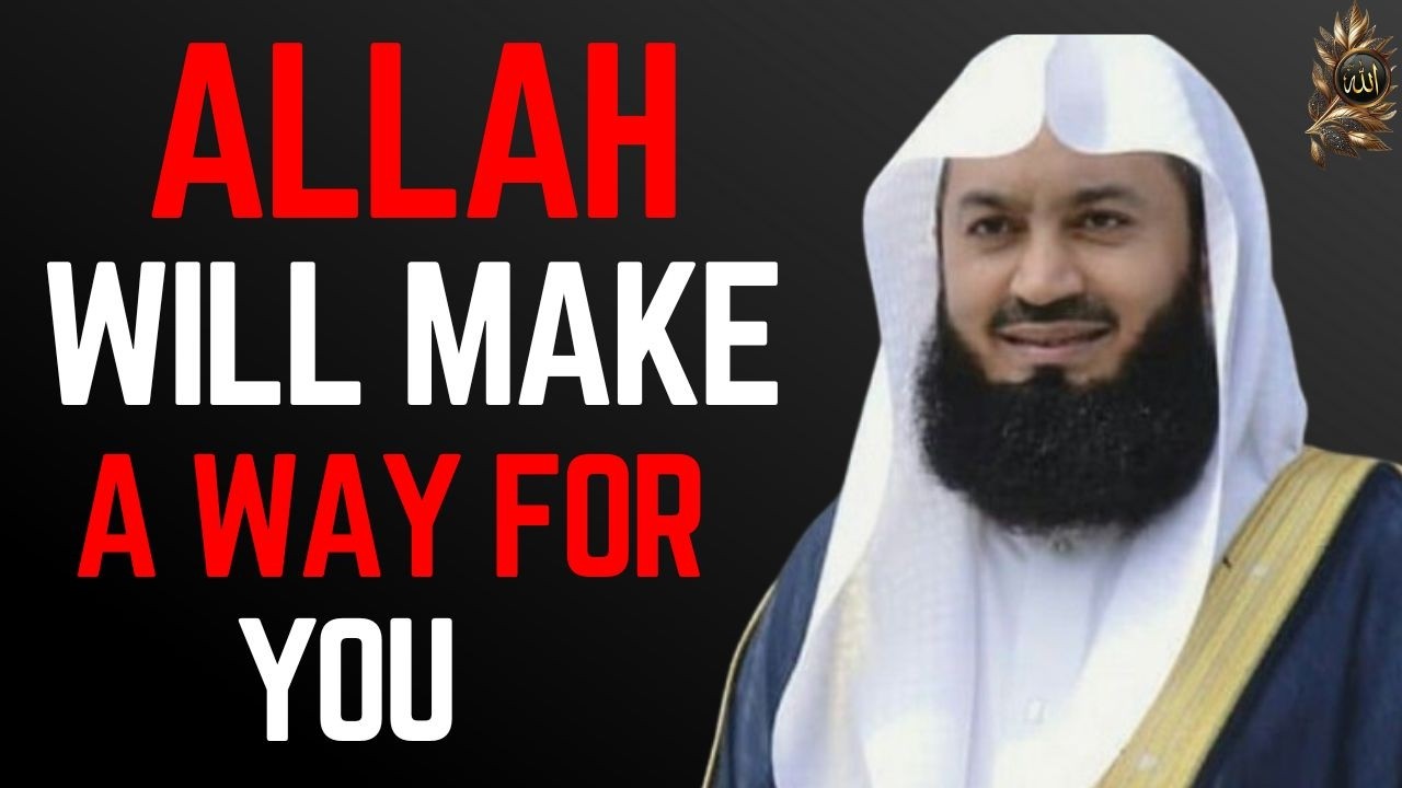 STOP WORRYING! Allah Will Make A Way For You | Listen To This Message | Mufti Menk