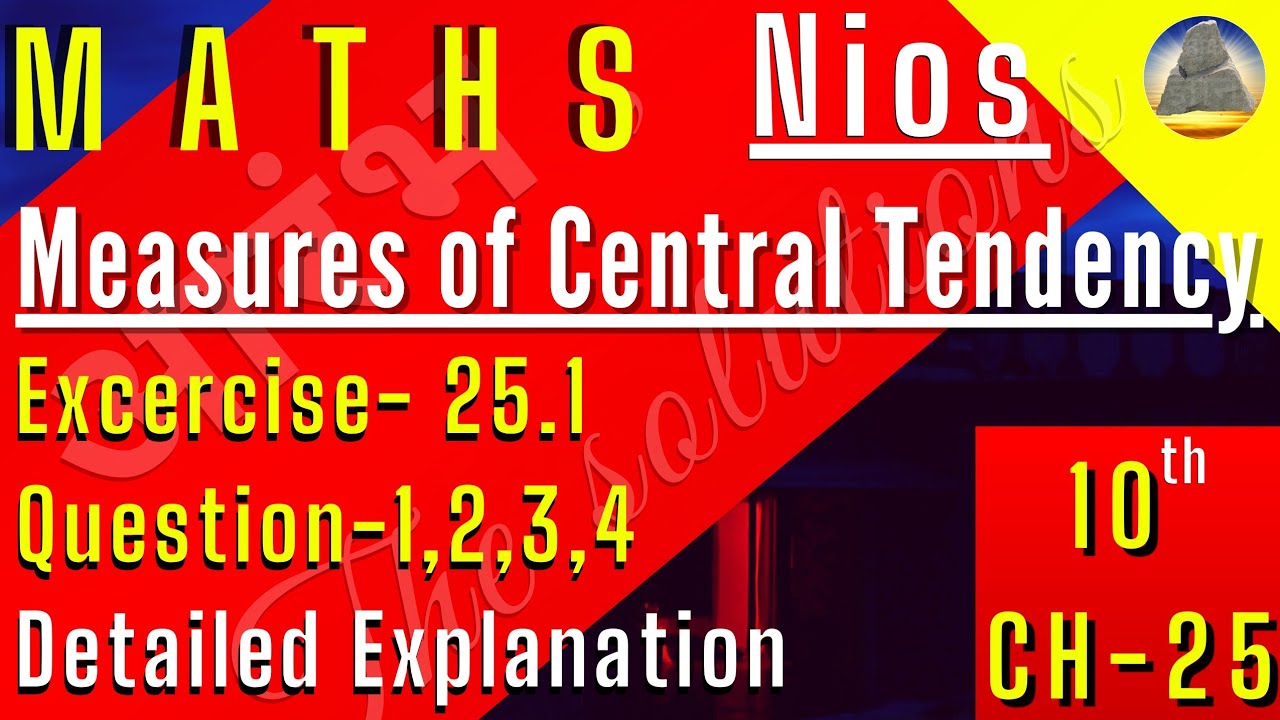 Nios,Class-10,Ch-25, Measures of Central Tendency ,Ex-25.1,Q-1,2,3,4