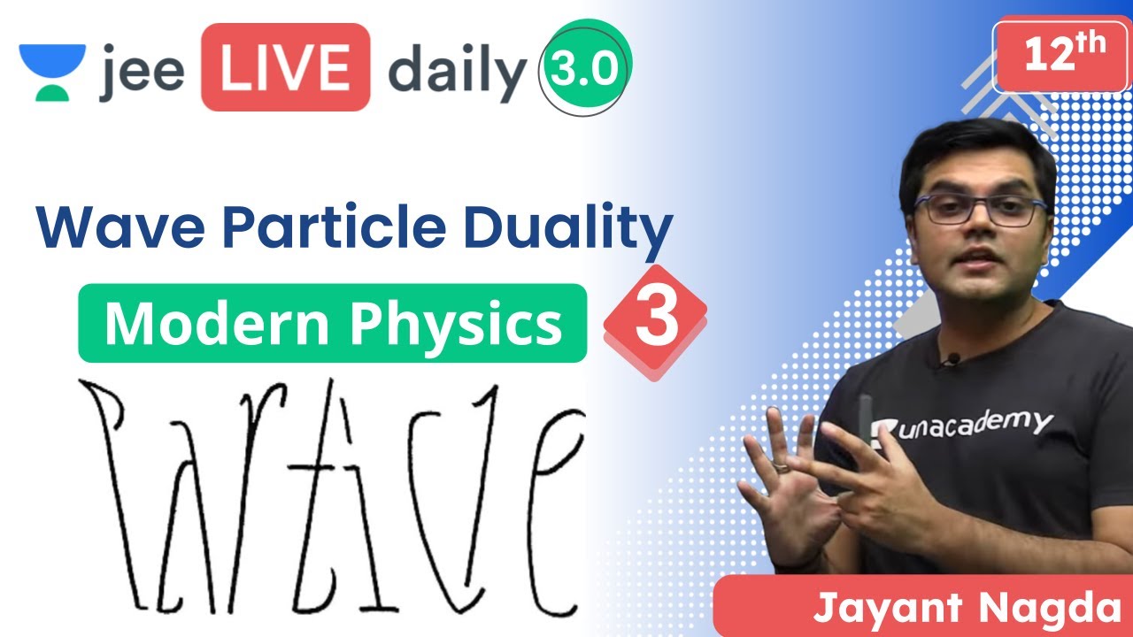 JEE: Modern Physics L3 | Wave Particle Duality | Unacademy JEE | JEE Physics | Jayant Nagda