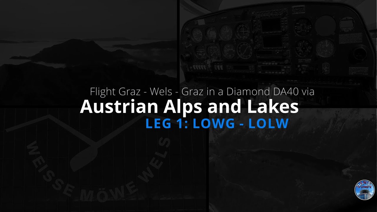 DA40 - Austrian Alps & Lakes LEG1: Graz (LOWG) to Wels (LOLW) via Erzberg-Gesäuse-Pyhrn-Kremsmünster