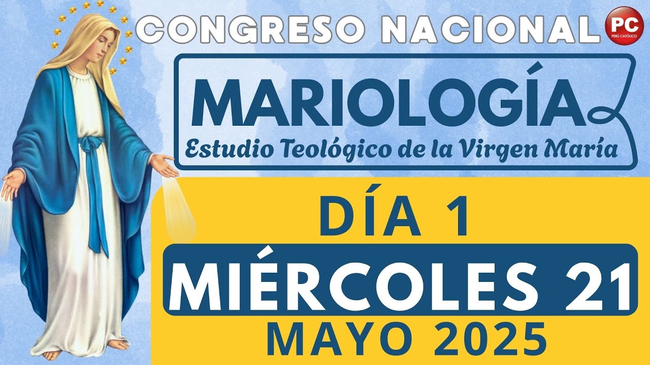 🌟DÍA 1 CONGRESO NACIONAL DE MARIOLOGÍA, ESTUDIO TEOLÓGICO DE LA VIRGEN MARÍA