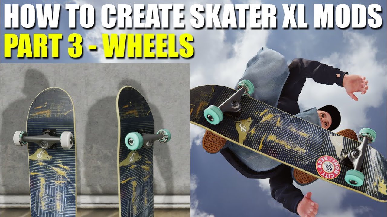 How To Create SkaterXL Mods - Part 3 - Wheels