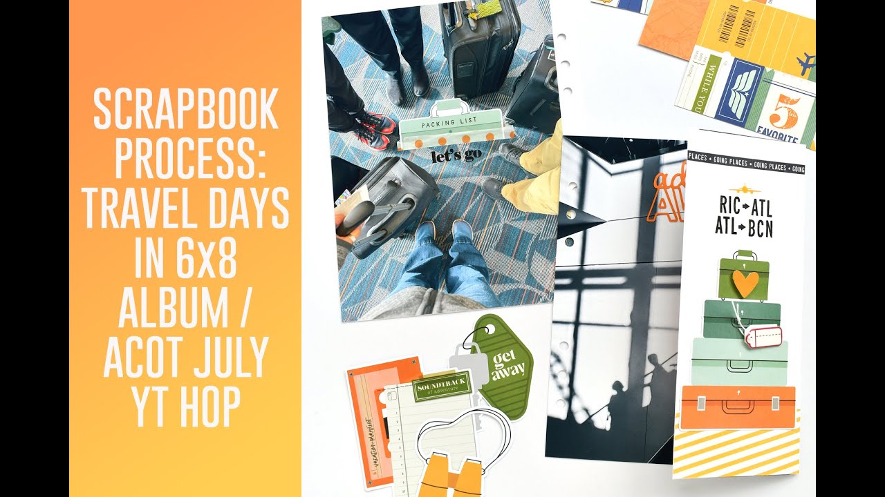Easy Travel Scrapbook Ideas You’ll Want To Try! / ACOT July YT Hop; Adventure