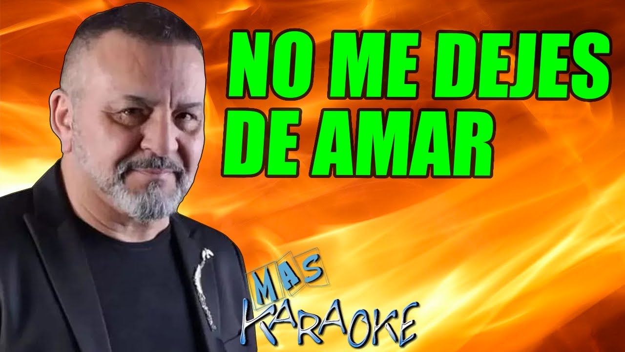 NO ME DEJES DE AMAR Chebere / Karaoke Con Letra