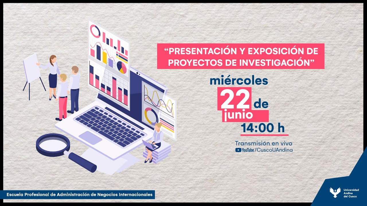 22 JUN - PRESENTACIÓN Y EXPOSICIÓN DE PROYECTOS DE INVESTIGACIÓN