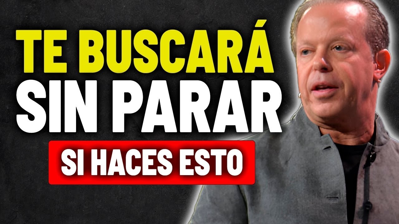 Te Buscará Después de Seguir Este Secreto | Ley de Atracción Joe Dispenza
