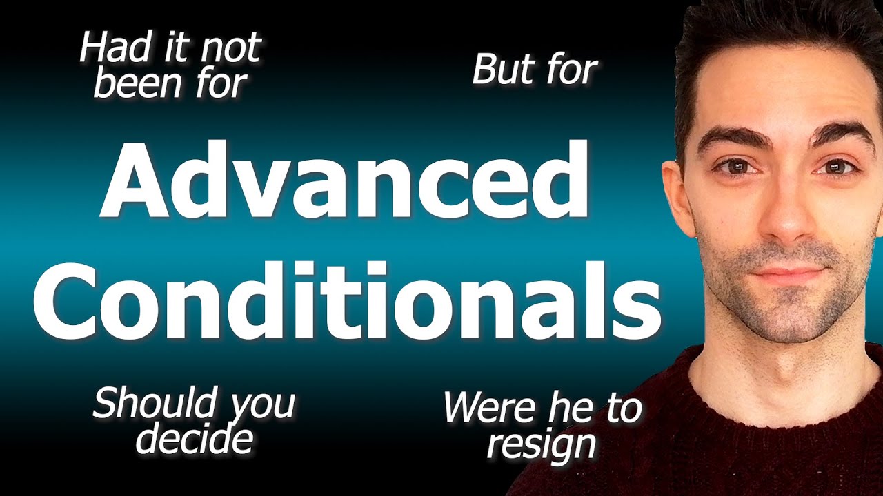 HOW TO CREATE CONDITIONALS WITHOUT IF + ADVANCED CONDITIONAL STRUCTURES IN ENGLISH | C1 C2 GRAMMAR