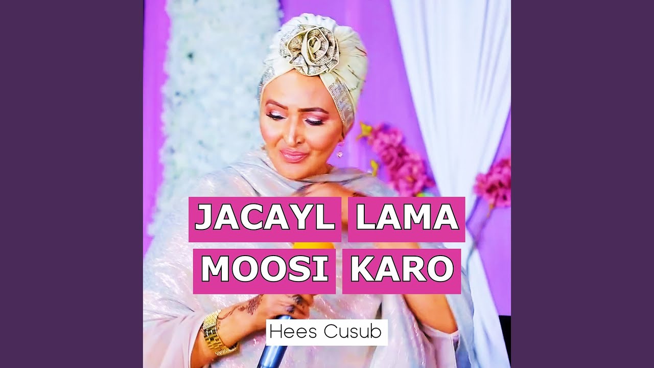 Jacayl Lama Moosi Karo