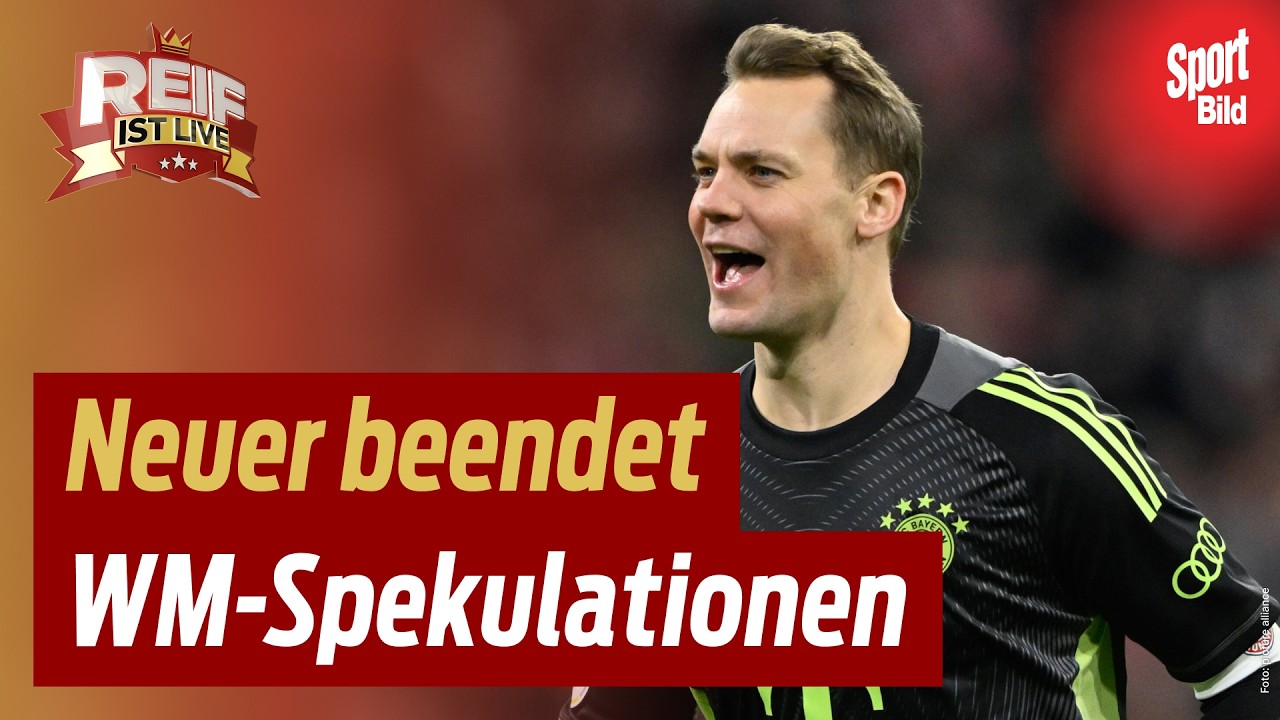 🔴 Neuer sagt für die WM ab & pikantes Rapper-Video von Adeyemi I Reif ist Live