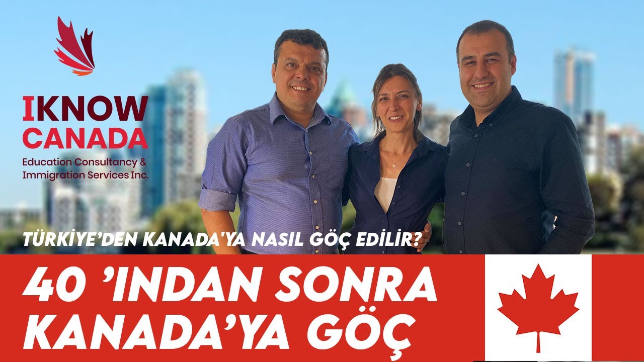40 ’ından sonra Kanada | Kanada'ya Göç Etmek İsteyenler İçin Ayrıntılı Bir Rehber