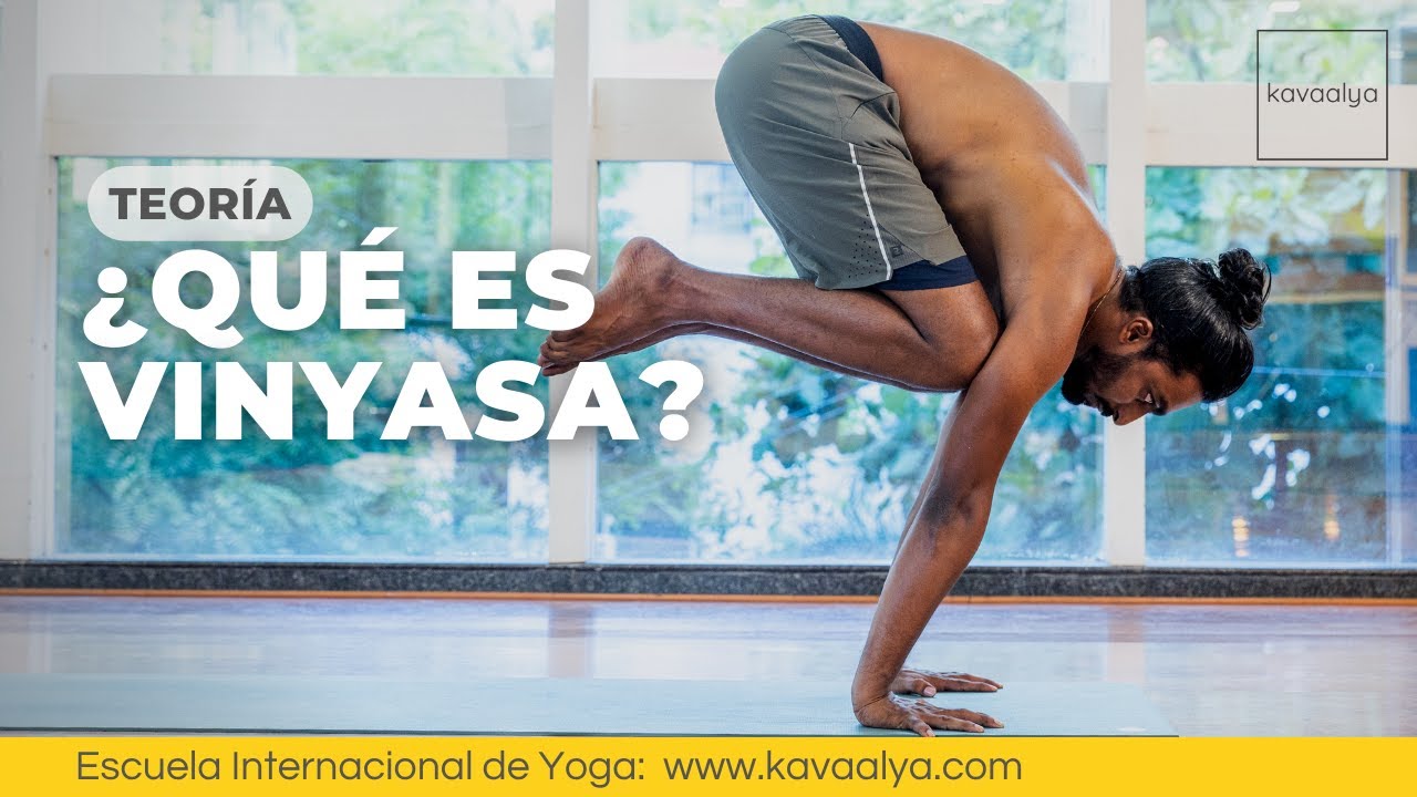 VINYASA: Qué es, cómo se hace y para qué sirve en Ashtanga Yoga | Kavaalya
