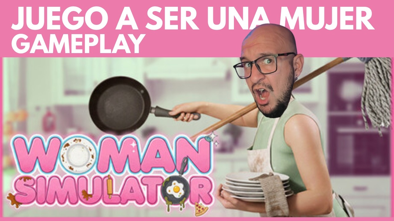 SOMOS UNA MUJER ! (Polemico simulador 