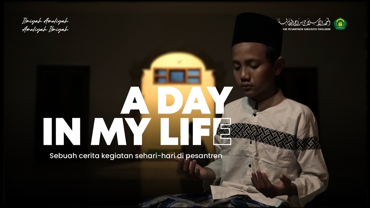 A Day In My Life || Ponpes Sirojuth Tholibin