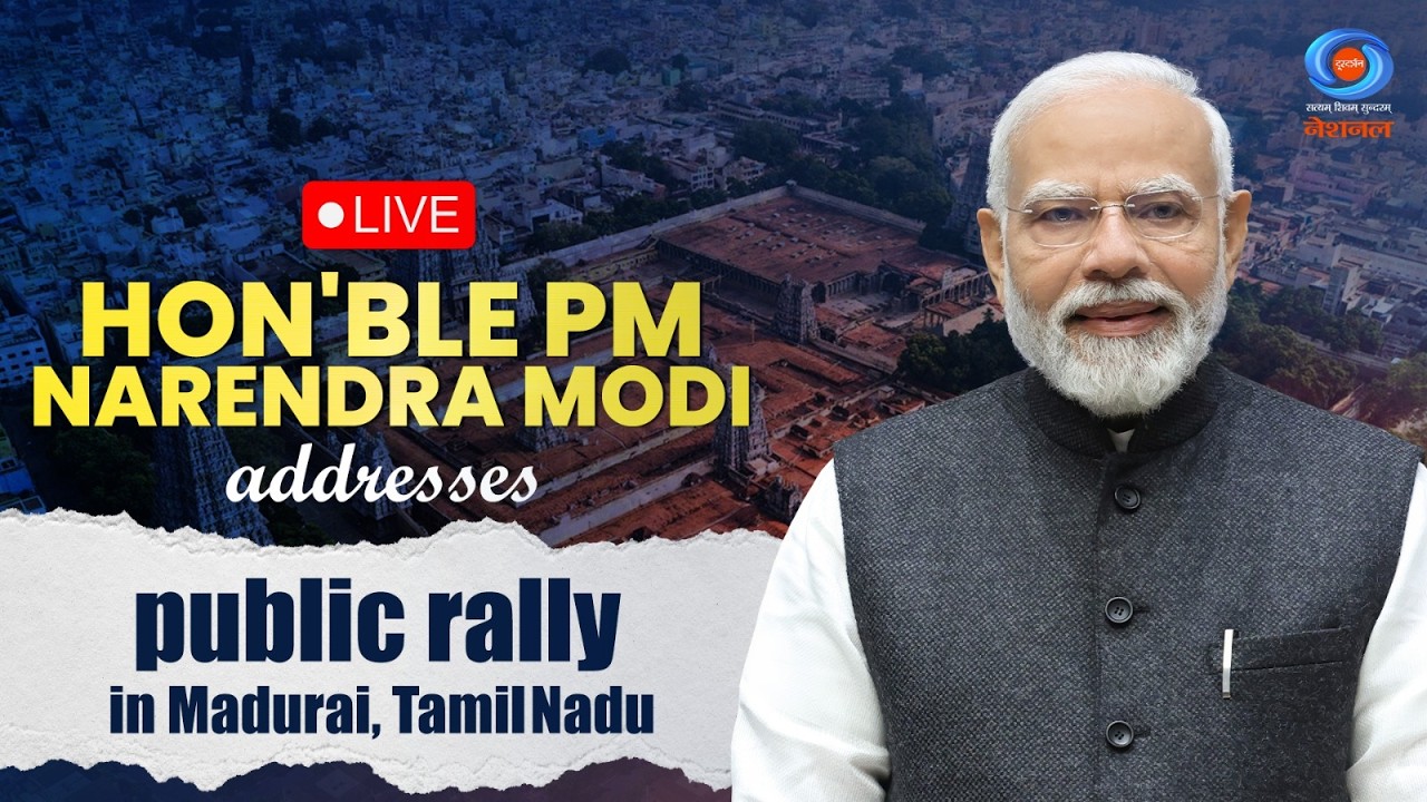 LIVE: PM Modi addresses public rally in Madurai, Tamil Nadu