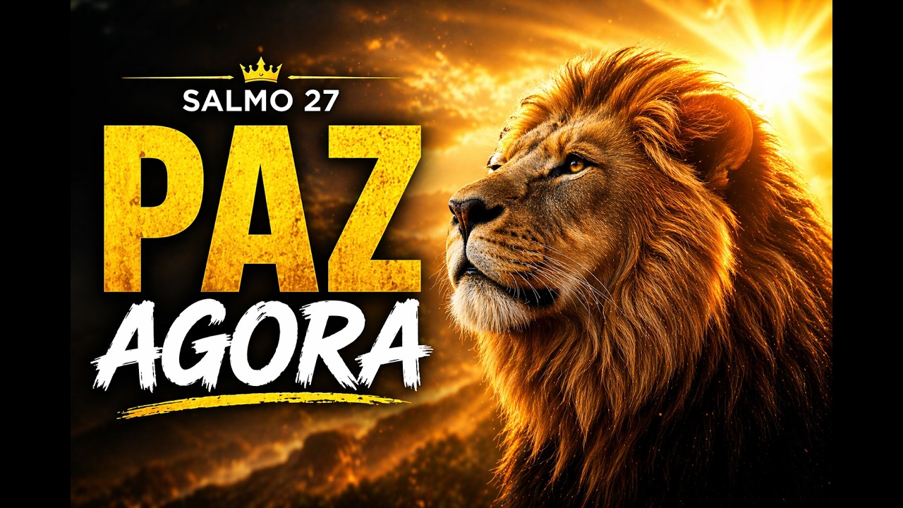 Salmo 27 – O Senhor é a Minha Luz e Salvação - Louvor e Oração Cantada