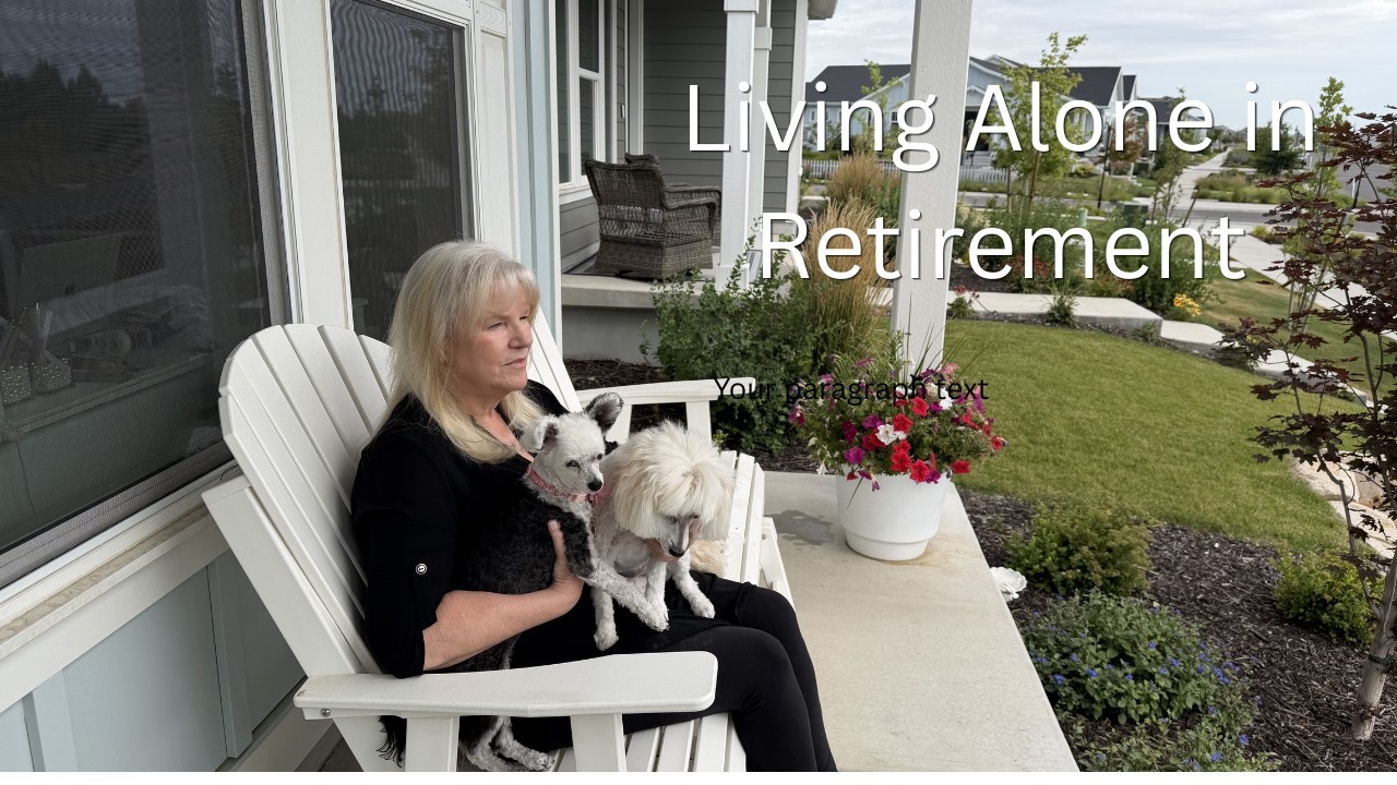 Living Alone in Retirement What No One Tells You