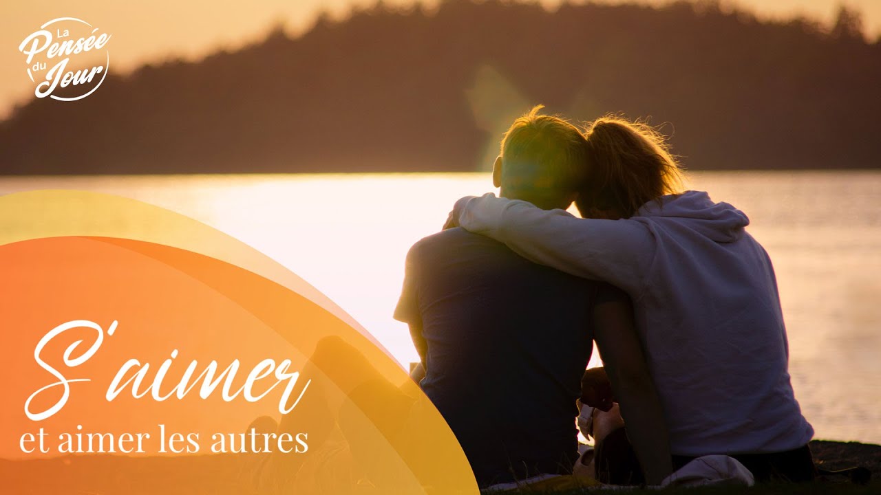 S&rsquo;aimer et aimer les autres