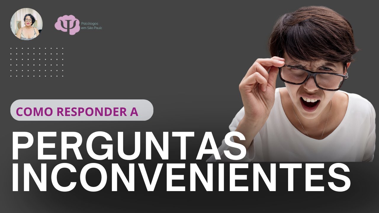 PERFIL DE QUEM FAZ PERGUNTAS INCONVENIENTES E O QUE CADA RESPOSTA DIZ A SEU RESPEITO