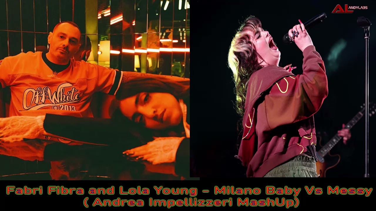 Fabri Fibra and Lola Young - Milano Baby Vs Messy  (Andrea Impellizzeri MashUp)