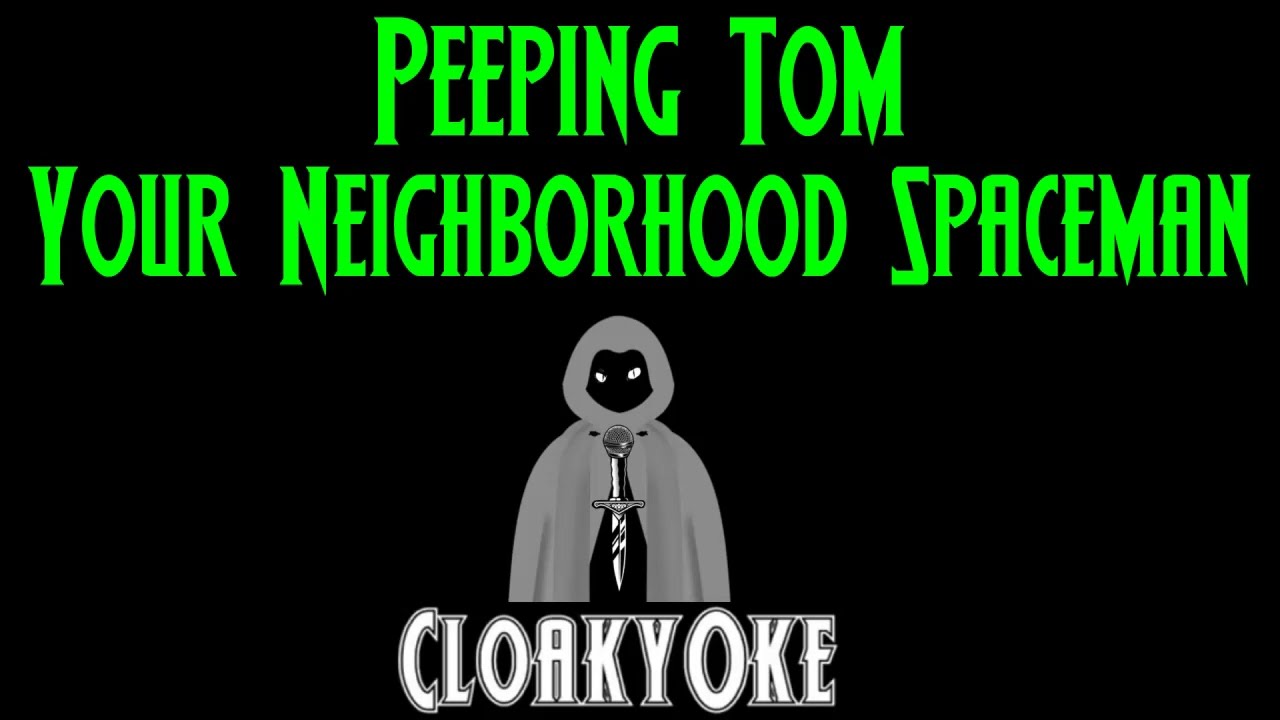 Peeping Tom - Your Neighborhood Spacemen (karaoke)