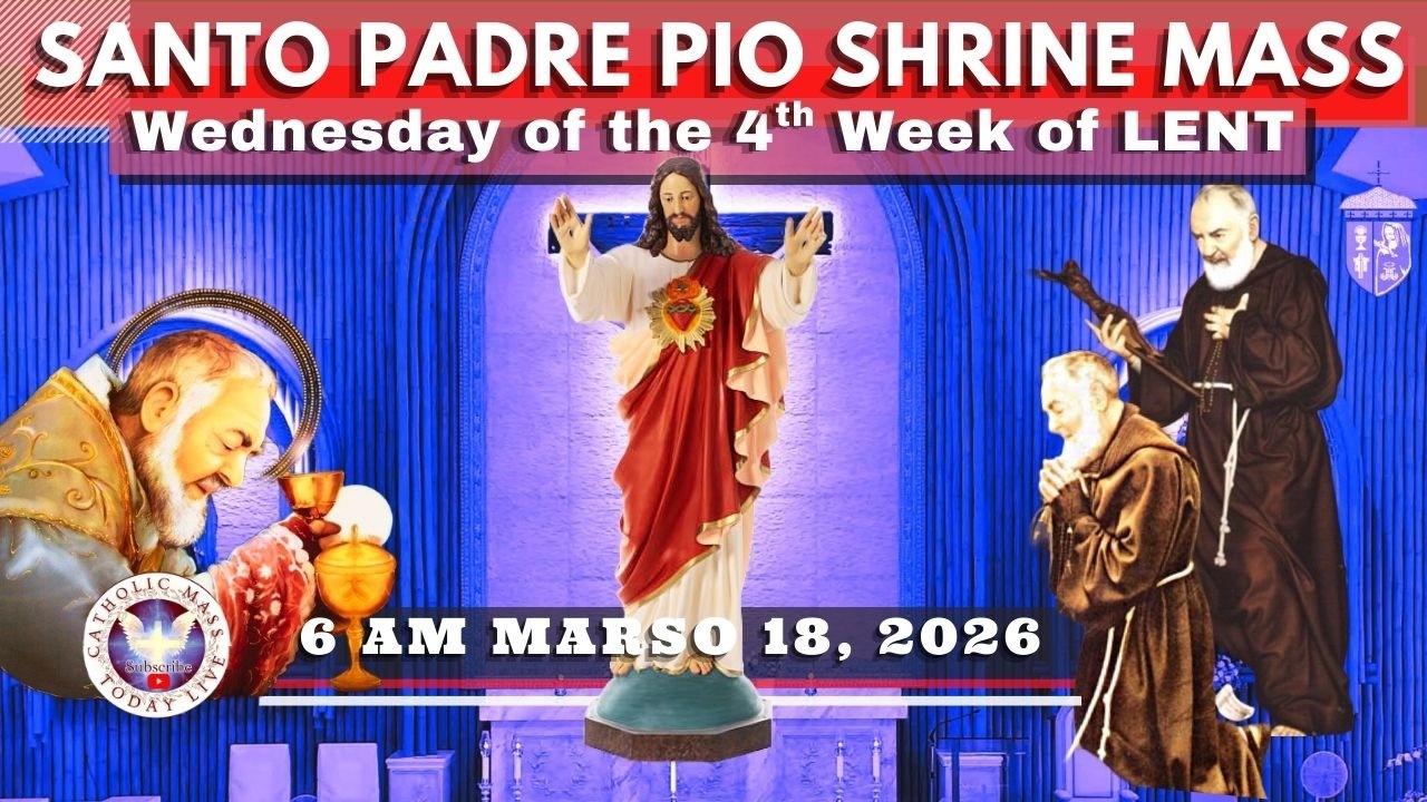 CATHOLIC CHURCH LIVE MASS TODAY at Santo Padre Pio National Shrine ^ March 18, 2026  6AM