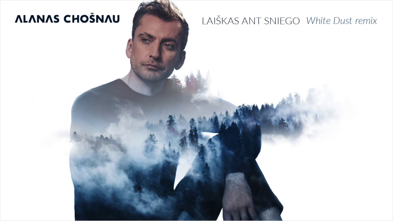 Alanas Chošnau - LAIŠKAS ANT SNIEGO (White Dust Remix)