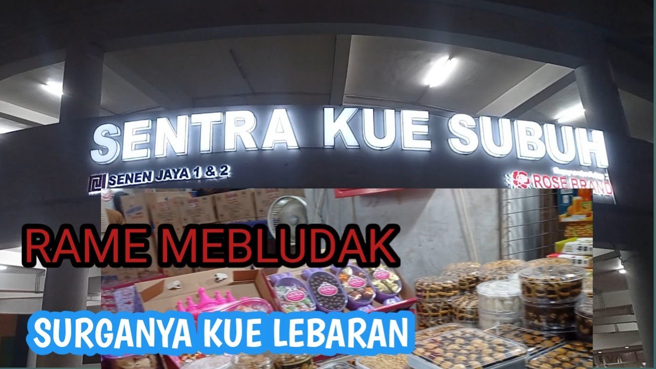 SURGANYA KUE LEBARAN DI PASAR KUE SUBUH SENEN || PADAT MERAYAP