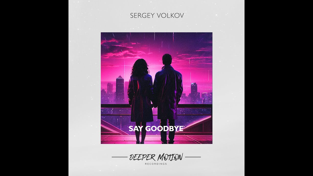 Sergey Volkov - Say Goodbye