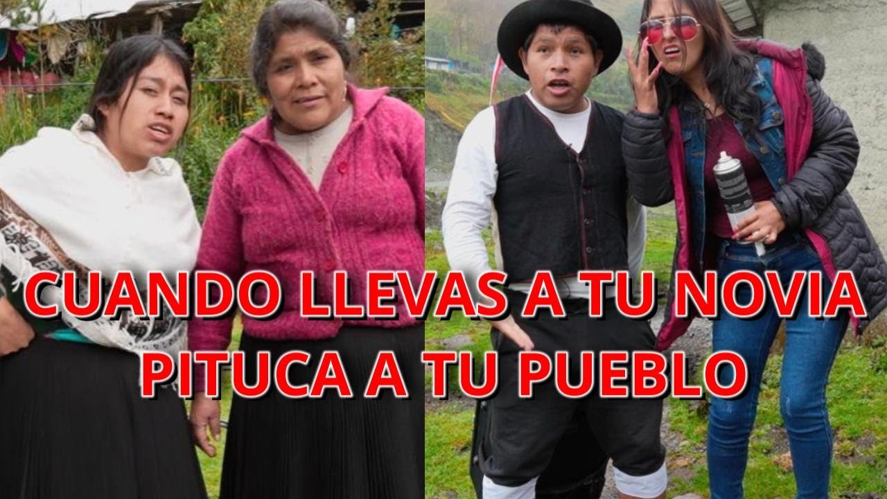 Cuando llevas a tu NOVIA pituca a tu pueblo y pasa esto.