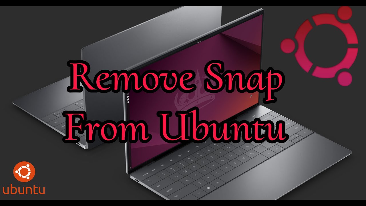 Remove Snap from Ubuntu