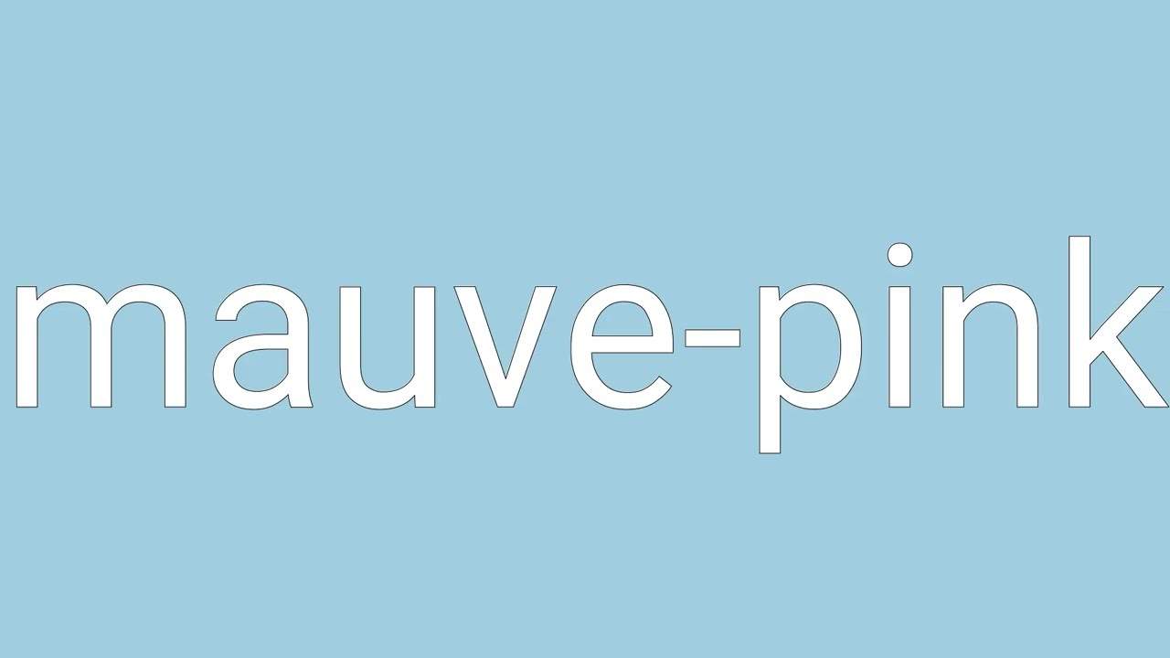 Mauve-Pink Definition & Meaning
