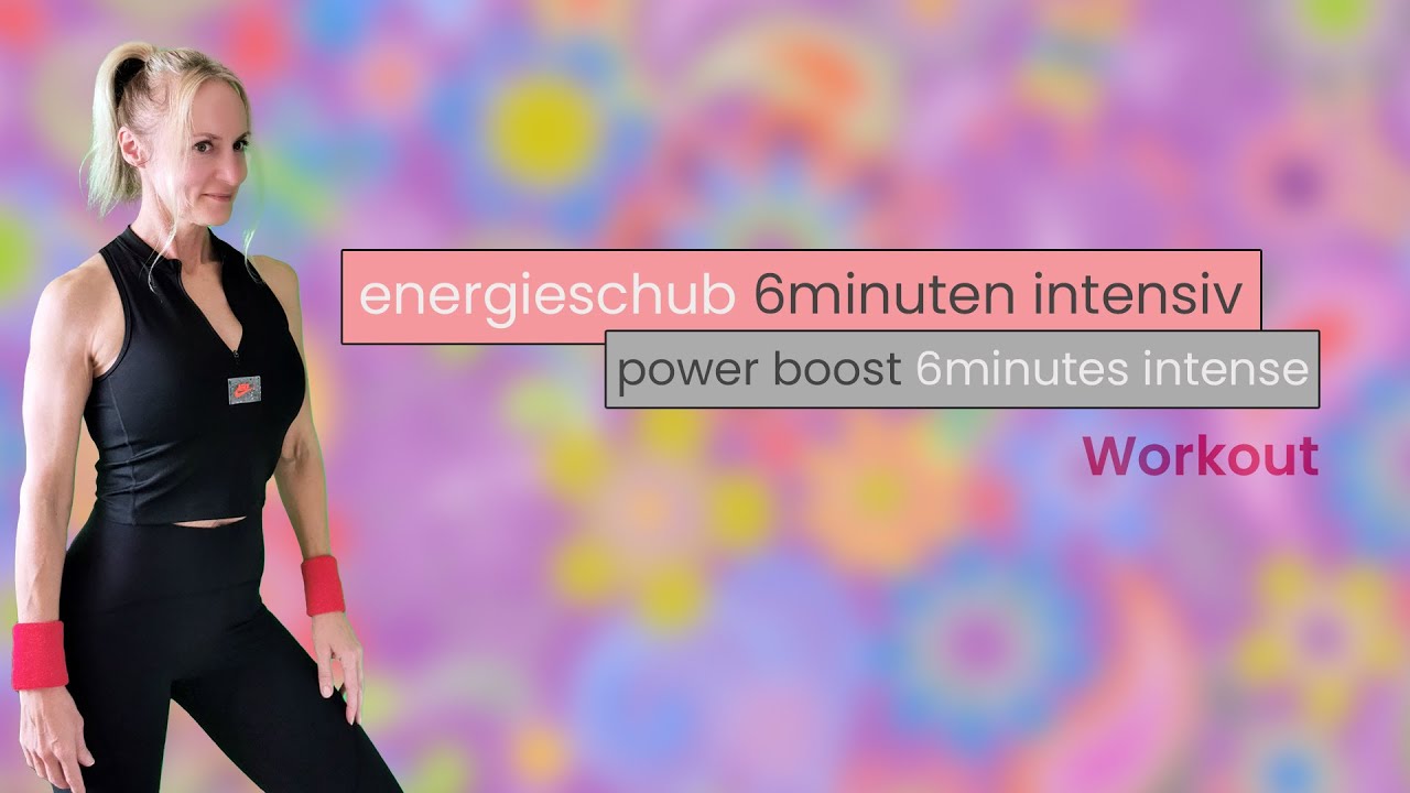 energieschub 6minuten intensiv (power boost 6minutes intense) workout