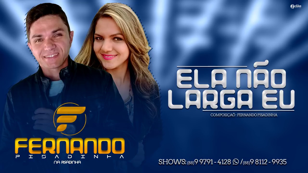 Ela Não Larga Eu   Fernando Pisadinha  oficial