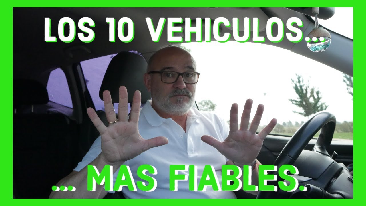 LOS 10 VEHÍCULOS MAS FIABLES.