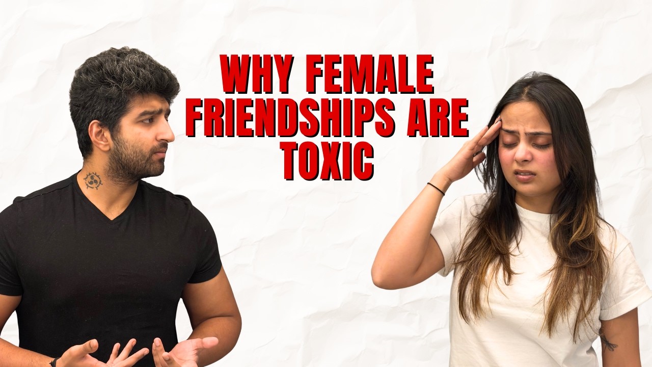 EP 01: Male vs Female Friendships… Why Do Female Friendships Turn Toxic?