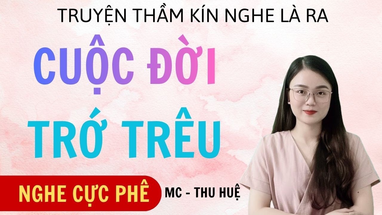 TRUYỆN HÔN NHÂN CÓ THẬT MC THU HUỆ  : 70 TUỔI CÒN TR.INH : FULL TRUYỆN THẦM KÍN CÓ THẬT HAY NHẤT