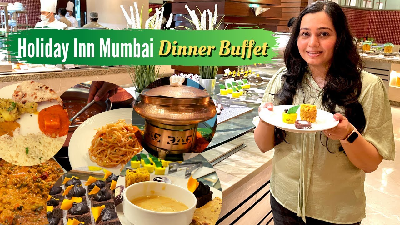 Holiday Inn Mumbai - BUFFET Dinner at Saptami | Mumbai food vlog - 4 star buffet