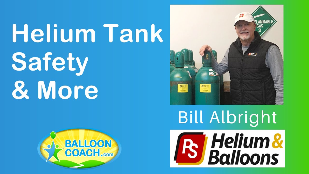 Helium Tank Safety & Tips Bill Albright PS Helium & Balloons | Balloon Coach