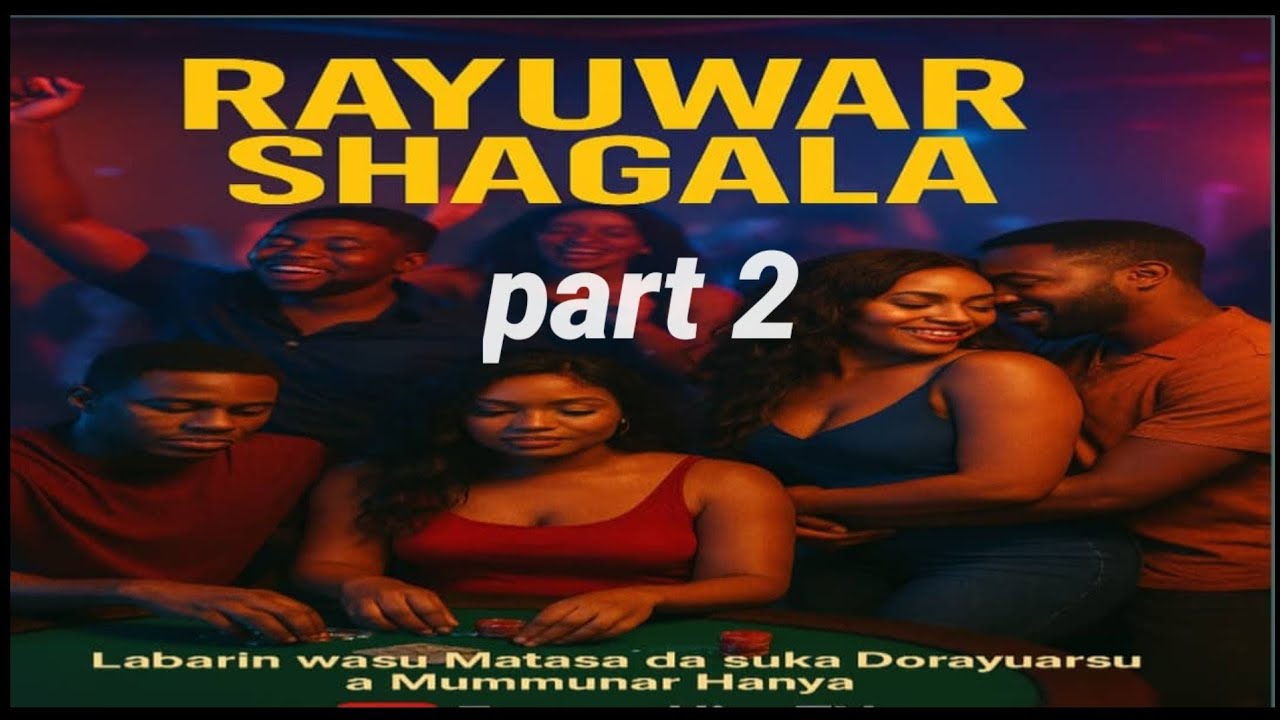 Rayuwar shagala part 2 hausa novel