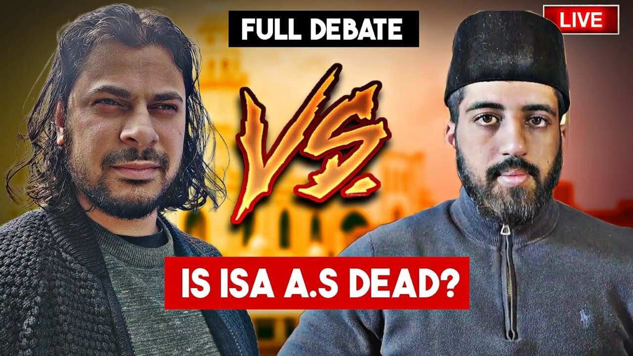 DEBATE| Is Isa (AS) Dead According to Authentic Sources?| Mohammad Abd Alrazack vs Raziullah Nouman