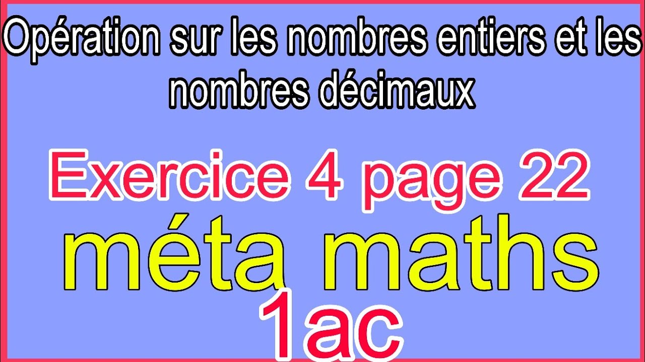 Exercice 4 page 22 méta maths 1ac التمرين 4 الصفحة 22 الاولى اعدادي