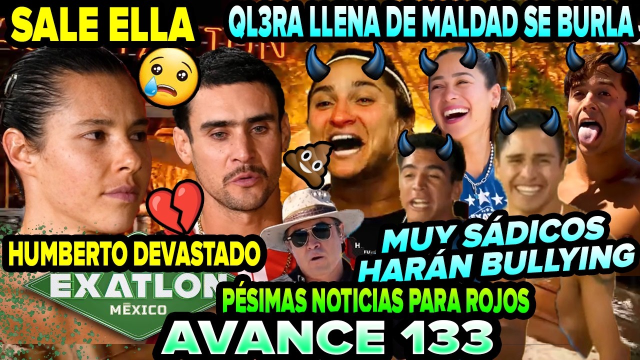 SALE ELLA😢 HUMBERTO DEVASTADO 🤬DORIS QL3RA SE BURLA 🔴ACABADOS 132 avance 133 #exatlón México 2026